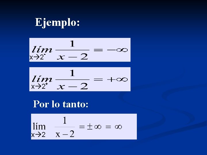 Ejemplo: x 2 - x 2+ Por lo tanto: x 2 