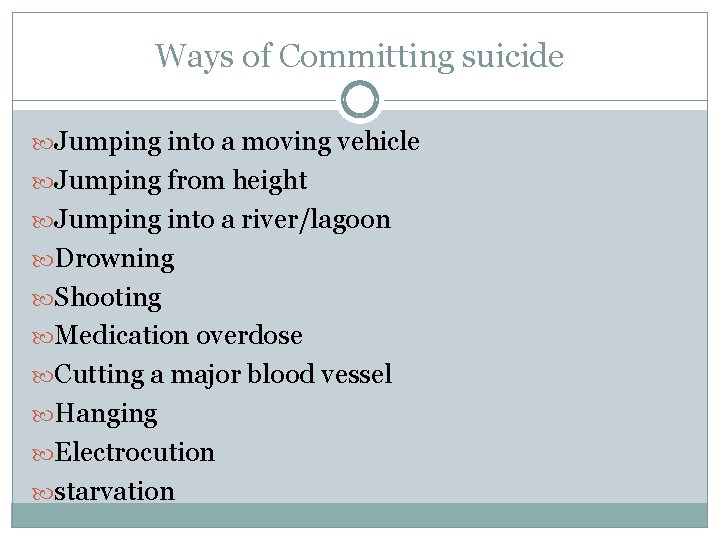 Ways of Committing suicide Jumping into a moving vehicle Jumping from height Jumping into