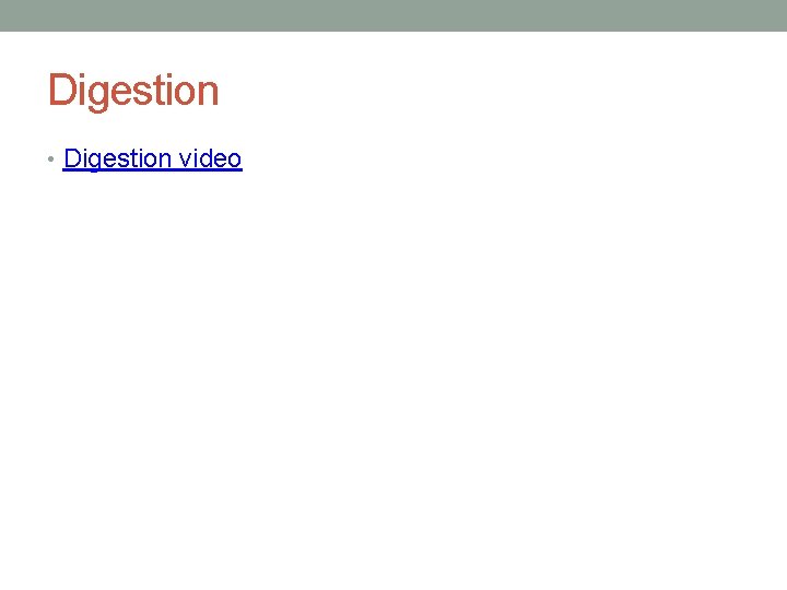 Digestion • Digestion video 