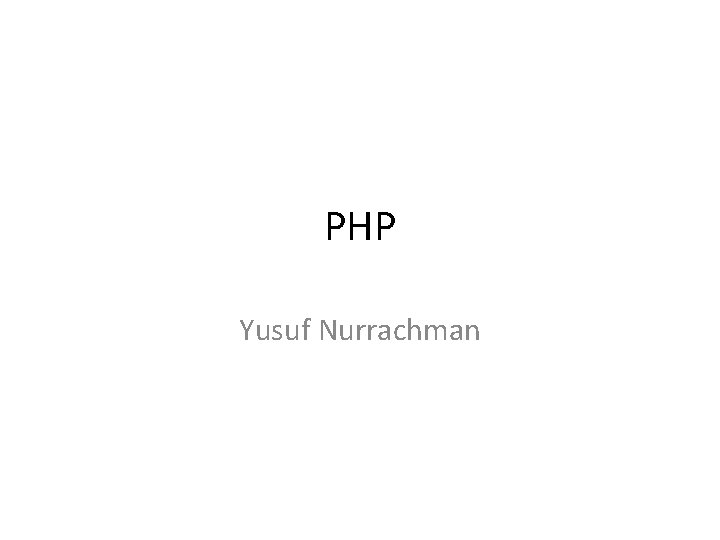 PHP Yusuf Nurrachman 