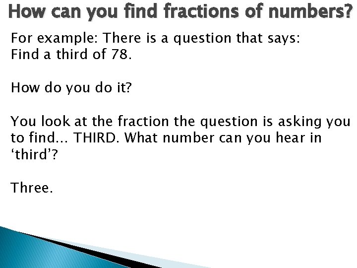 How can you find fractions of numbers? For example: There is a question that