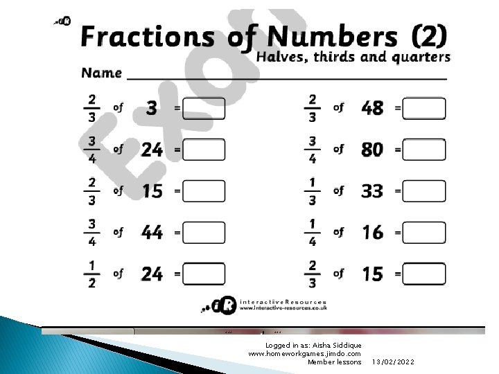 Logged in as: Aisha Siddique www. homeworkgames. jimdo. com Member lessons 13/02/2022 