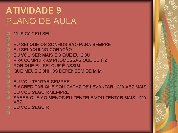 ATIVIDADE 9 PLANO DE AULA MÚSICA “ EU SEI QUE OS SONHOS SÃO PARA