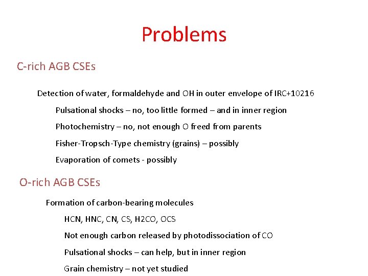 Problems C-rich AGB CSEs Detection of water, formaldehyde and OH in outer envelope of Problems C-rich AGB CSEs Detection of water, formaldehyde and OH in outer envelope of