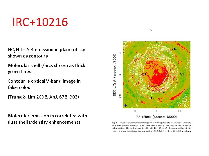 IRC+10216 HC 3 N J = 5 -4 emission in plane of sky shown IRC+10216 HC 3 N J = 5 -4 emission in plane of sky shown