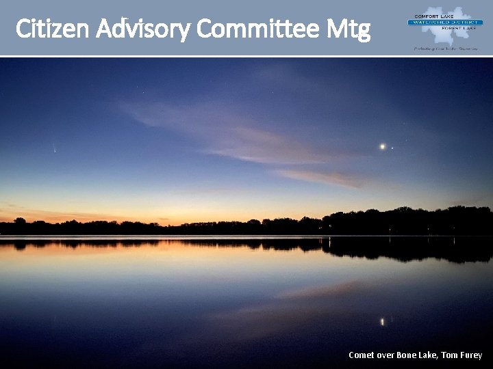 Citizen Advisory Committee Mtg Comet over Bone Lake, Tom Furey 