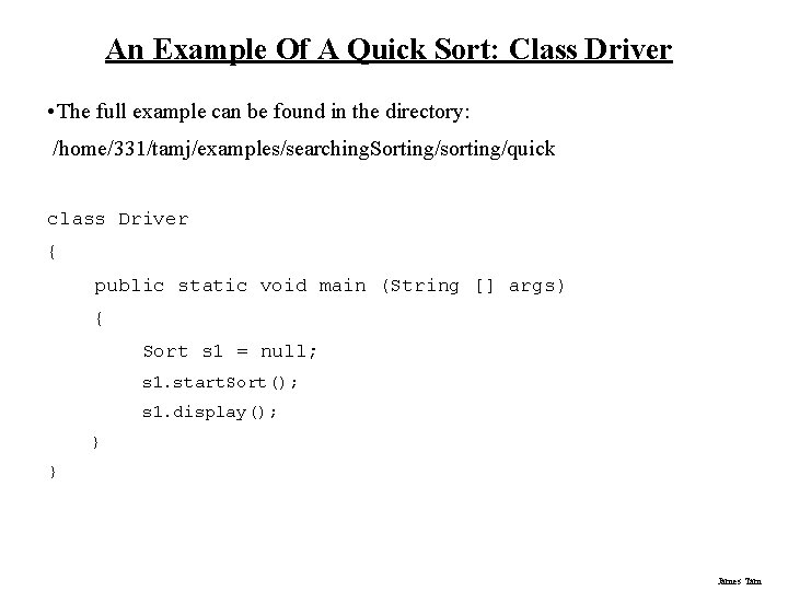 An Example Of A Quick Sort: Class Driver • The full example can be An Example Of A Quick Sort: Class Driver • The full example can be