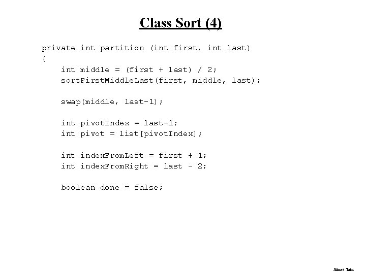 Class Sort (4) private int partition (int first, int last) { int middle = Class Sort (4) private int partition (int first, int last) { int middle =