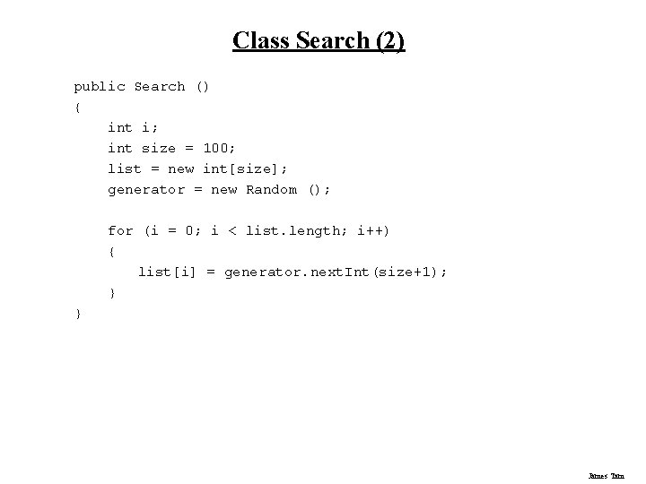 Class Search (2) public Search () { int i; int size = 100; list Class Search (2) public Search () { int i; int size = 100; list