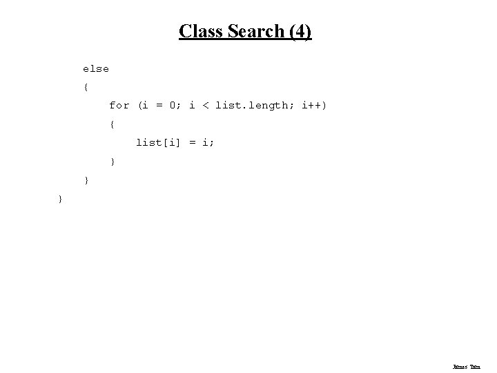 Class Search (4) else { for (i = 0; i < list. length; i++) Class Search (4) else { for (i = 0; i < list. length; i++)