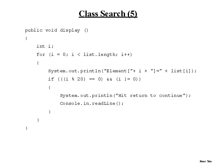 Class Search (5) public void display () { int i; for (i = 0; Class Search (5) public void display () { int i; for (i = 0;