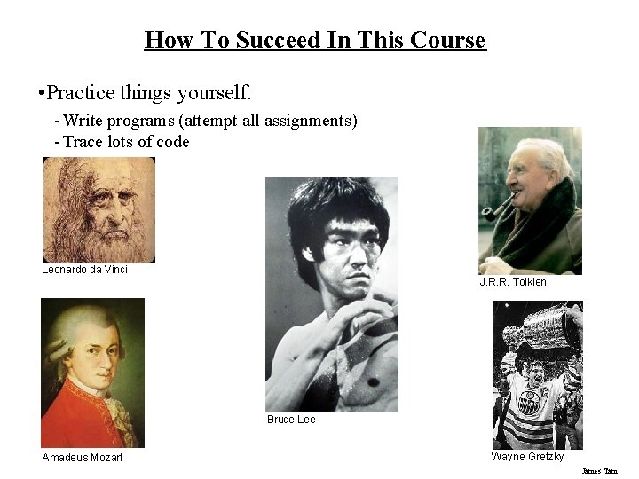 How To Succeed In This Course • Practice things yourself. - Write programs (attempt How To Succeed In This Course • Practice things yourself. - Write programs (attempt