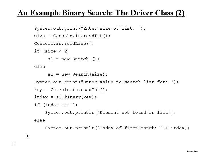 An Example Binary Search: The Driver Class (2) System. out. print("Enter size of list: An Example Binary Search: The Driver Class (2) System. out. print("Enter size of list: