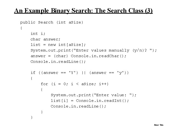 An Example Binary Search: The Search Class (3) public Search (int a. Size) { An Example Binary Search: The Search Class (3) public Search (int a. Size) {