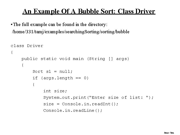 An Example Of A Bubble Sort: Class Driver • The full example can be An Example Of A Bubble Sort: Class Driver • The full example can be