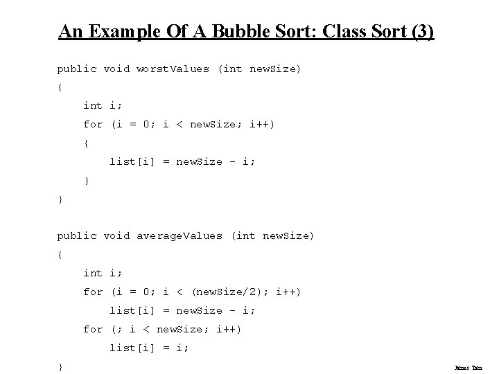 An Example Of A Bubble Sort: Class Sort (3) public void worst. Values (int An Example Of A Bubble Sort: Class Sort (3) public void worst. Values (int