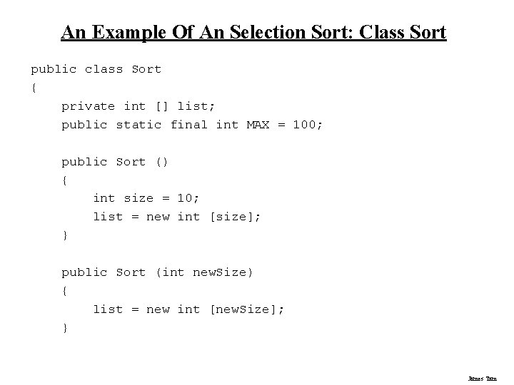 An Example Of An Selection Sort: Class Sort public class Sort { private int An Example Of An Selection Sort: Class Sort public class Sort { private int