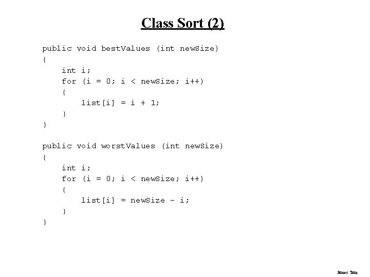 Class Sort (2) public void best. Values (int new. Size) { int i; for Class Sort (2) public void best. Values (int new. Size) { int i; for