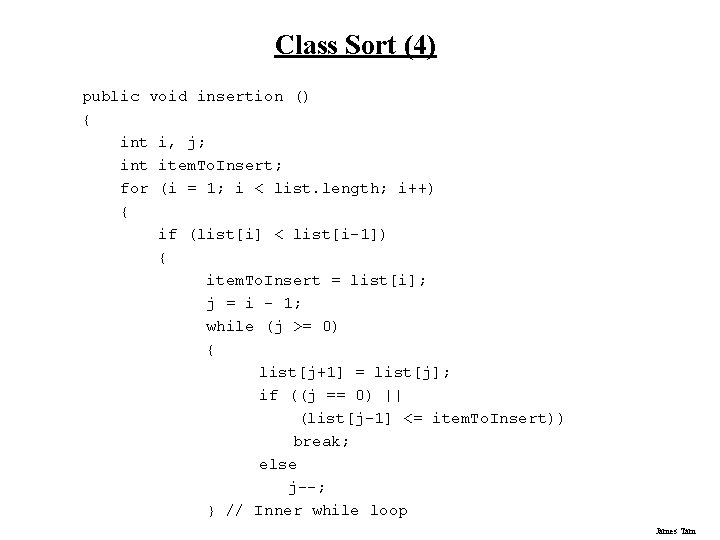 Class Sort (4) public void insertion () { int i, j; int item. To. Class Sort (4) public void insertion () { int i, j; int item. To.
