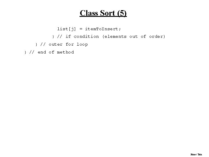 Class Sort (5) list[j] = item. To. Insert; } // if condition (elements out
