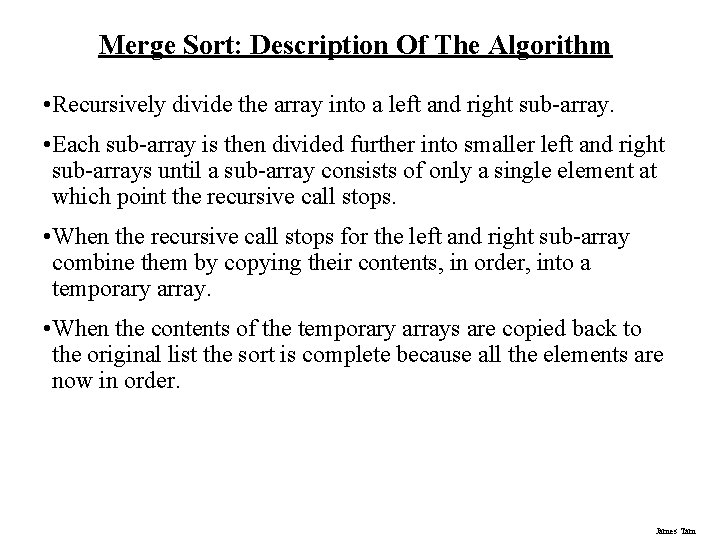 Merge Sort: Description Of The Algorithm • Recursively divide the array into a left Merge Sort: Description Of The Algorithm • Recursively divide the array into a left