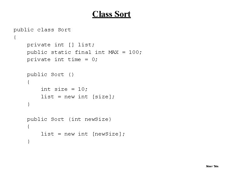 Class Sort public class Sort { private int [] list; public static final int