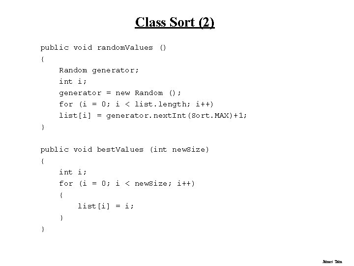 Class Sort (2) public void random. Values () { Random generator; int i; generator Class Sort (2) public void random. Values () { Random generator; int i; generator