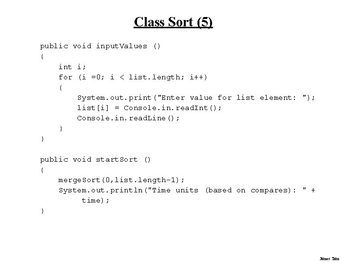 Class Sort (5) public void input. Values () { int i; for (i =0; Class Sort (5) public void input. Values () { int i; for (i =0;