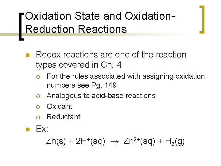 Oxidation State and Oxidation. Reduction Reactions n Redox reactions are one of the reaction