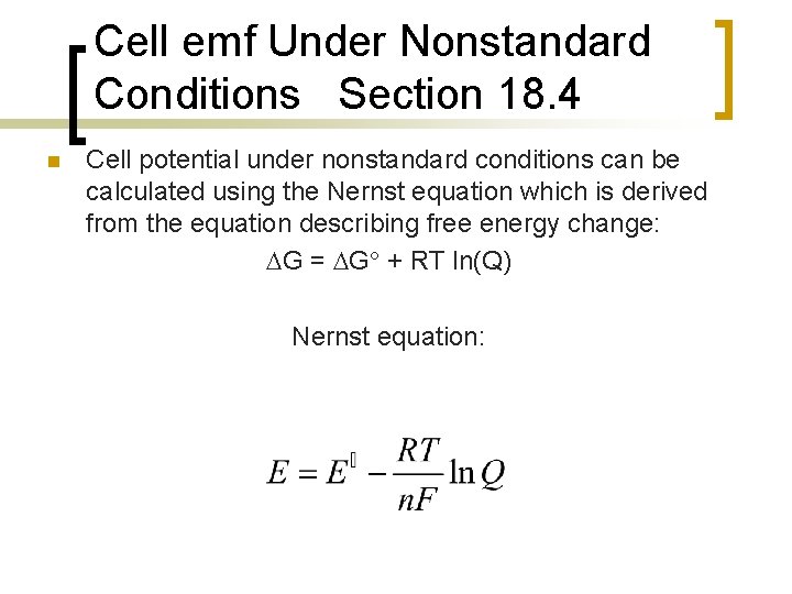 Cell emf Under Nonstandard Conditions Section 18. 4 n Cell potential under nonstandard conditions