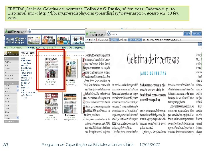 FREITAS, Janio de. Gelatina de incertezas. Folha de S. Paulo, 28 fev. 2012. Caderno