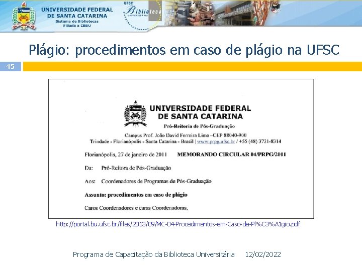 Plágio: procedimentos em caso de plágio na UFSC 45 http: //portal. bu. ufsc. br/files/2013/09/MC-04