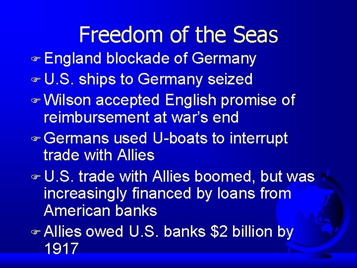Freedom of the Seas F England blockade of Germany F U. S. ships to