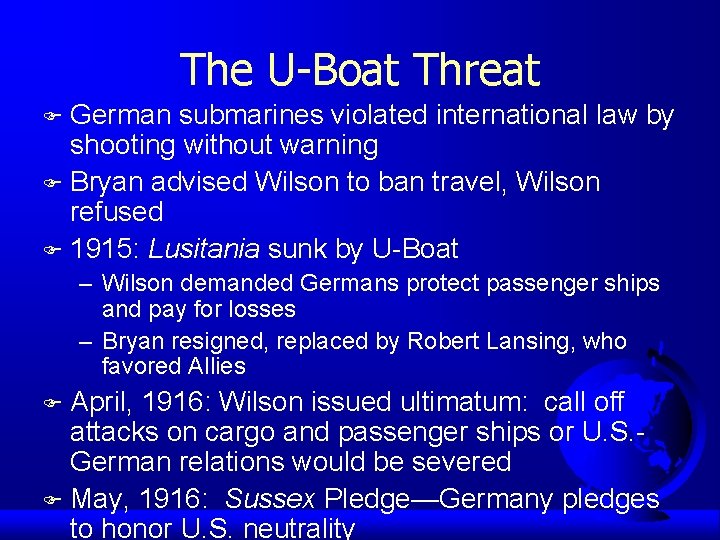 The U-Boat Threat German submarines violated international law by shooting without warning F Bryan