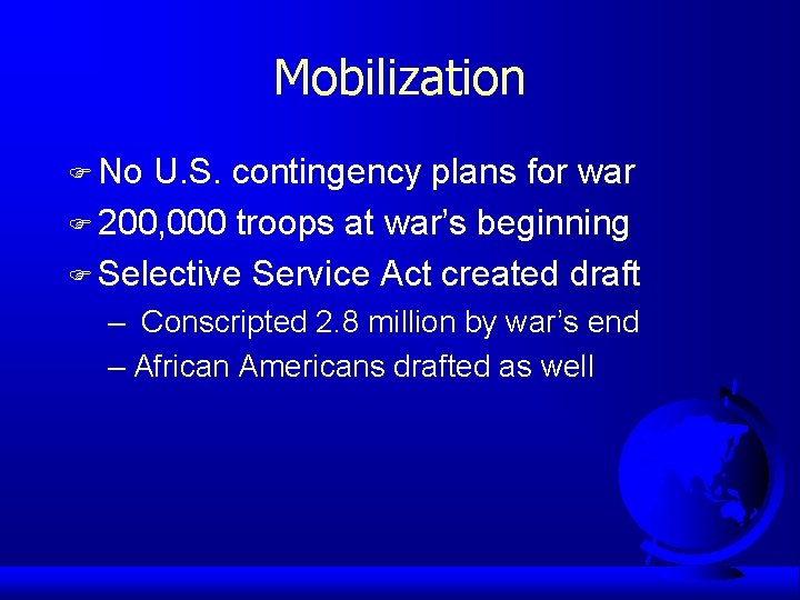Mobilization F No U. S. contingency plans for war F 200, 000 troops at