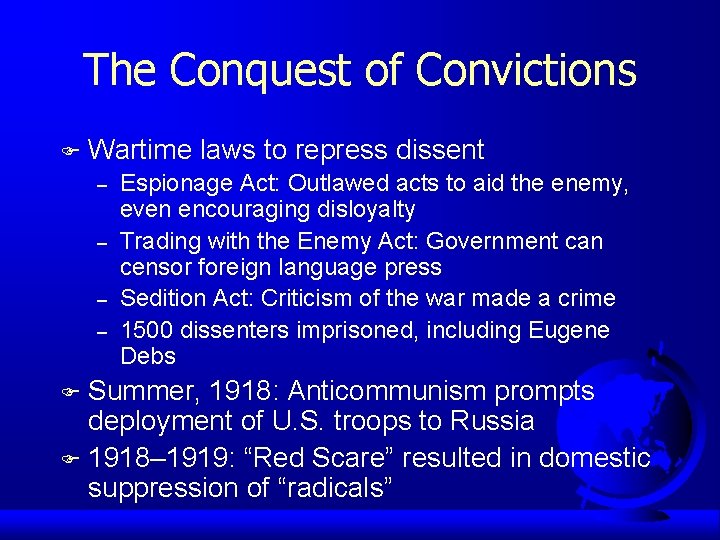 The Conquest of Convictions F Wartime laws to repress dissent – – Espionage Act: