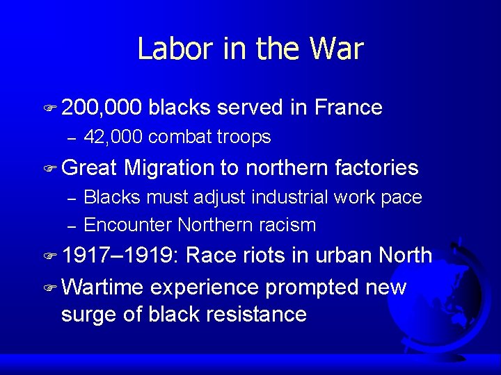 Labor in the War F 200, 000 – 42, 000 combat troops F Great