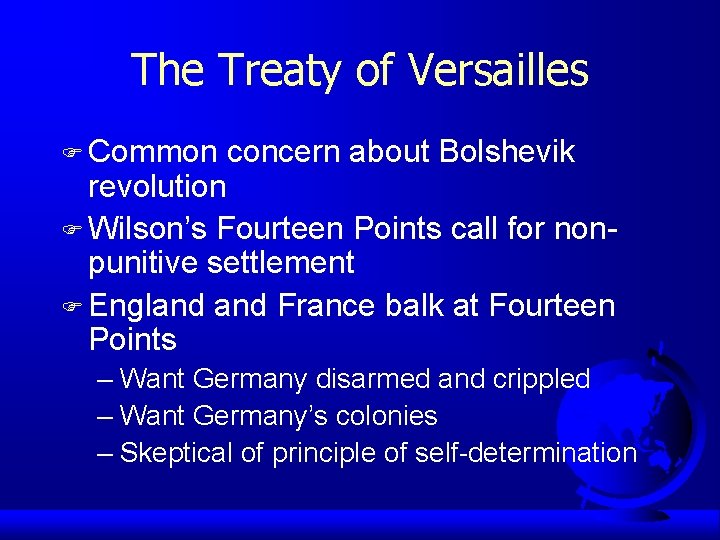 The Treaty of Versailles F Common concern about Bolshevik revolution F Wilson’s Fourteen Points