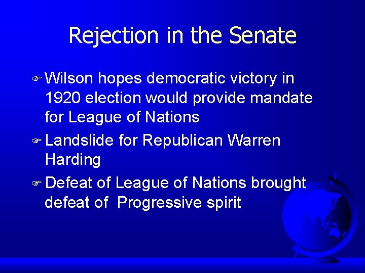 Rejection in the Senate F Wilson hopes democratic victory in 1920 election would provide