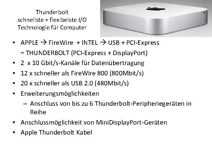 Thunderbolt schnellste + flexibelste I/O Technologie für Computer • APPLE Fire. Wire + INTEL