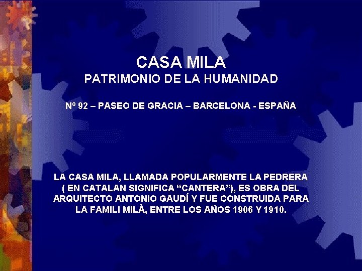 CASA MILA PATRIMONIO DE LA HUMANIDAD Nº 92 – PASEO DE GRACIA – BARCELONA