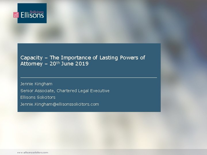 Capacity – The Importance of Lasting Powers of Attorney – 20 th June 2019