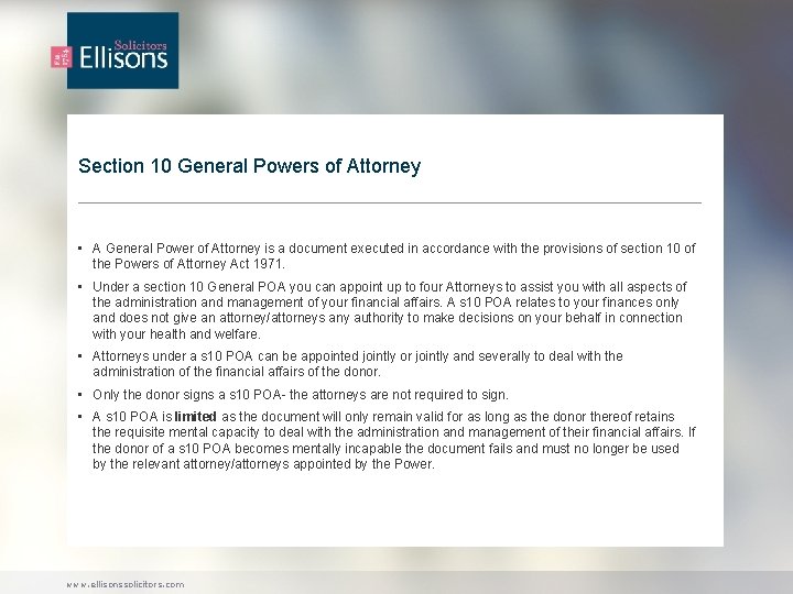 Section 10 General Powers of Attorney • A General Power of Attorney is a