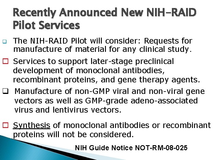 Recently Announced New NIH-RAID Pilot Services q The NIH-RAID Pilot will consider: Requests for