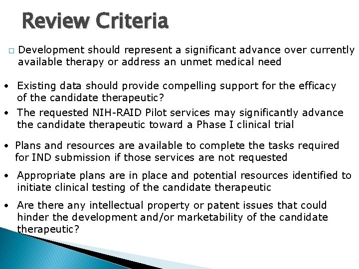 Review Criteria � Development should represent a significant advance over currently available therapy or