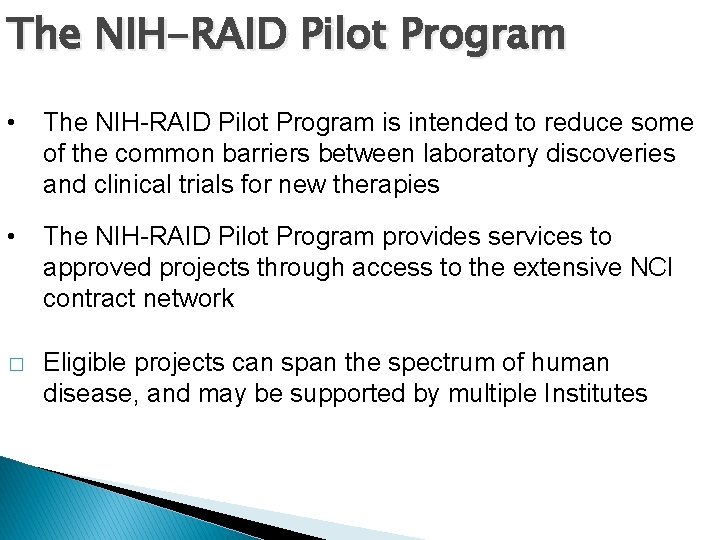 The NIH-RAID Pilot Program • The NIH-RAID Pilot Program is intended to reduce some