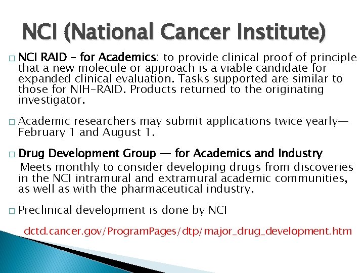 NCI (National Cancer Institute) � � NCI RAID – for Academics: to provide clinical