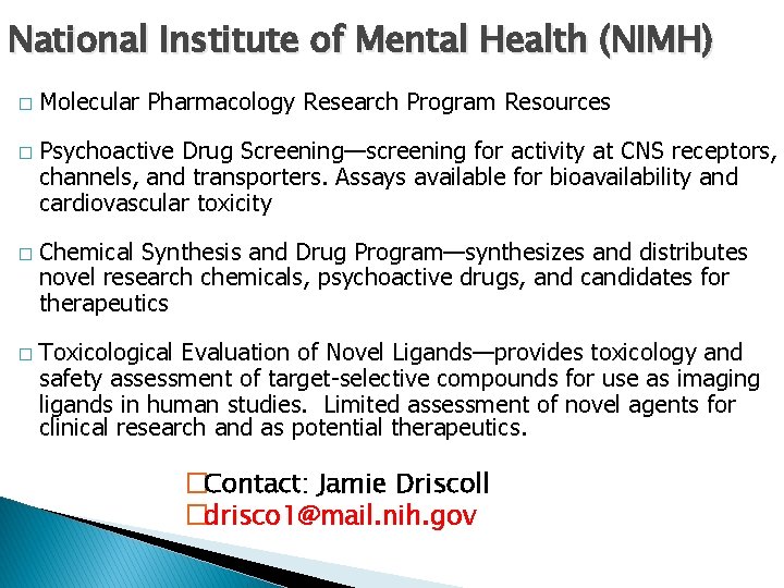 National Institute of Mental Health (NIMH) � � Molecular Pharmacology Research Program Resources Psychoactive