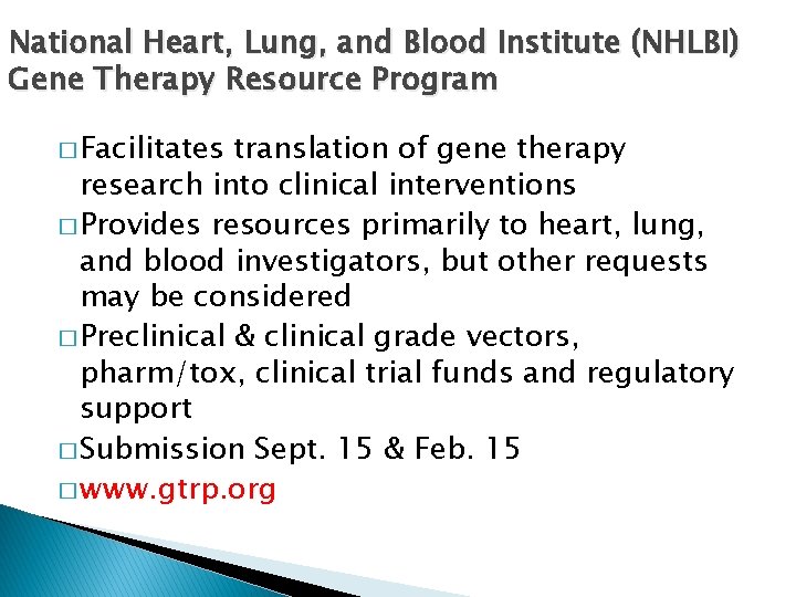 National Heart, Lung, and Blood Institute (NHLBI) Gene Therapy Resource Program � Facilitates translation