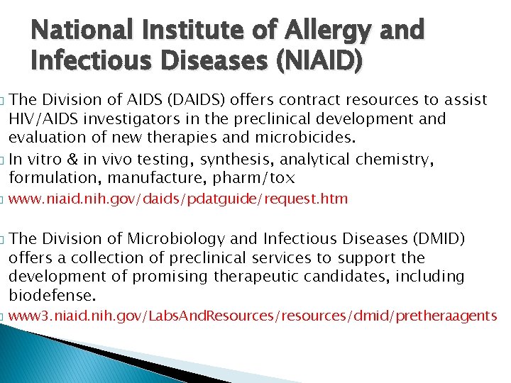 National Institute of Allergy and Infectious Diseases (NIAID) The Division of AIDS (DAIDS) offers